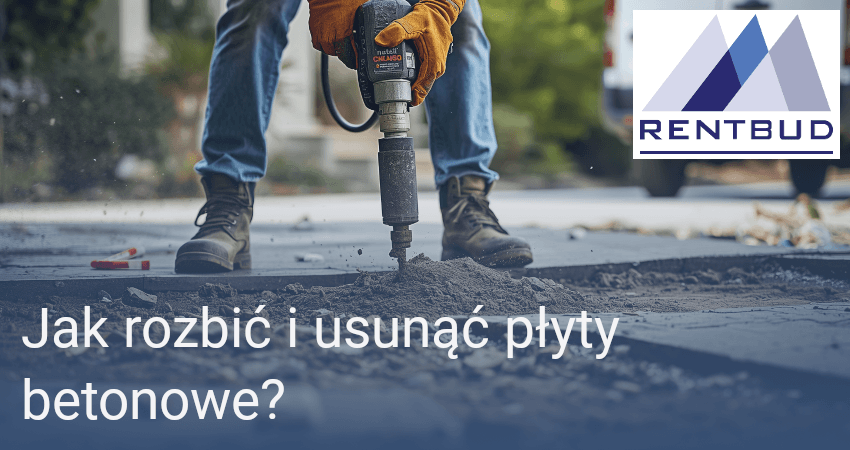 Jak rozbić i usunąć płyty betonowe?
